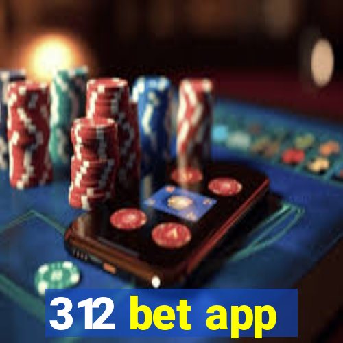 312 bet app